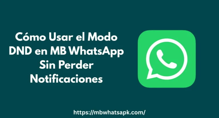Cómo Usar el Modo DND en MB WhatsApp Sin Perder Notificaciones