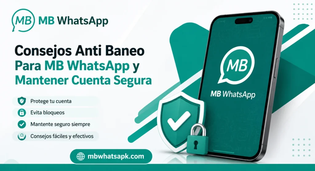 Consejos Anti Baneo Para MB WhatsApp