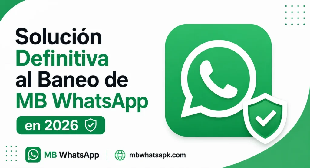 Solución Definitiva al Baneo de MB WhatsApp
